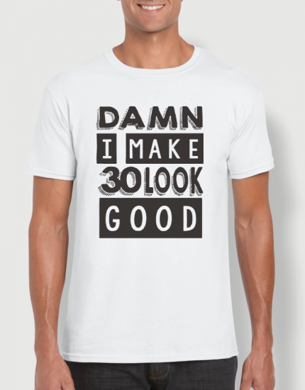 Μπλουζάκι με στάμπα I make 30 look good