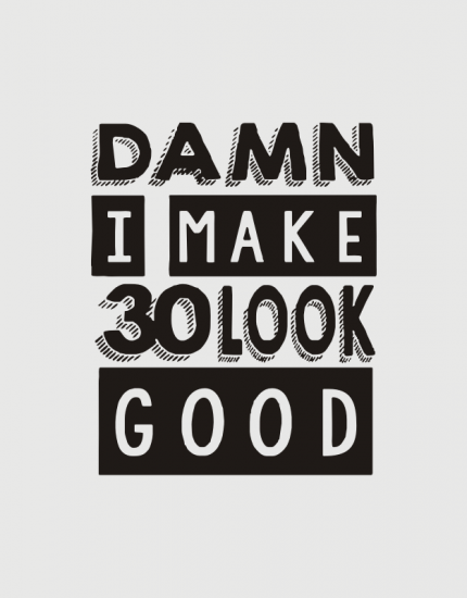 Μπλουζάκι με στάμπα I make 30 look good