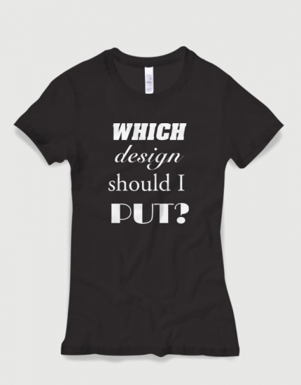 Μπλουζάκι με στάμπα Which design should i put? 
