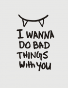 Μπλουζάκι με τύπωμα I wanna do bad things with you