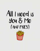 Μαξιλάρι με τύπωμα All i need is you & me  (and fries)