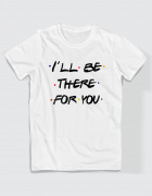 Μπλουζάκι με τύπωμα I'll be there for you