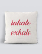 Μαξιλάρι με τύπωμα Inhale Exhale