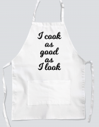 Ποδιά μαγειρικής με εκτύπωση I cook as good as I look