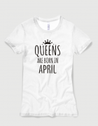 Μπλουζάκι με στάμπα Queens are born in April