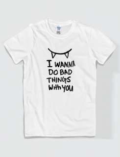 Μπλουζάκι με τύπωμα I wanna do bad things with you