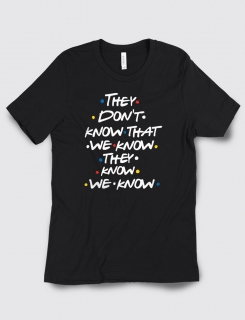 Μπλουζάκι με τύπωμα They don't know that we know