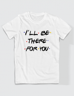 Μπλουζάκι με τύπωμα I'll be there for you
