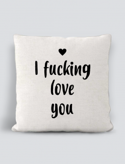 Μαξιλάρι με τύπωμα I fucking love you