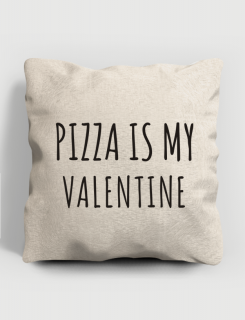 μαξιλάρι με στάμπα Pizza is my valentine