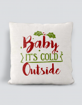 Μαξιλάρι με τύπωμα Baby it is cold outside