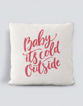Μαξιλάρι με τύπωμα Baby it's cold outside