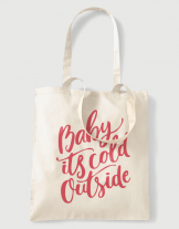 Τσάντα με στάμπα Baby it's cold outside